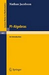 PI Algebras An Introduction by Nathan Jacobson